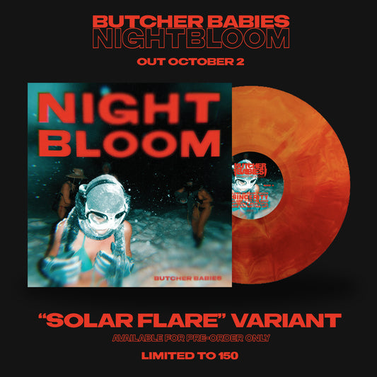 "SOLAR FLARE" VARIANT - BUTCHER BABIES - NIGHTBLOOM