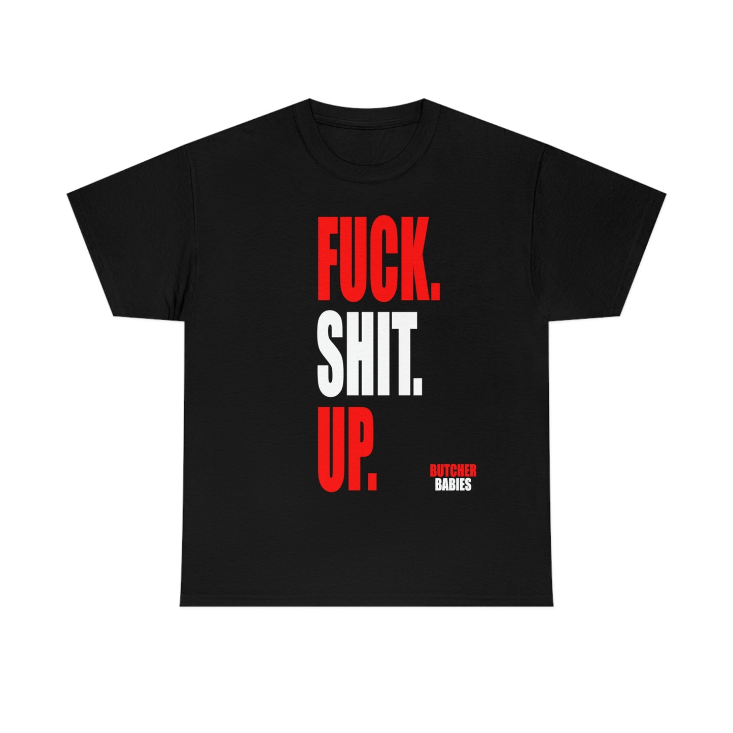 Fuck Shit Up Tee